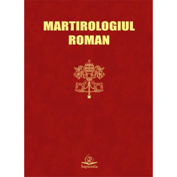 Martirologiul Roman: reformat conform normelor decretelor Conciliului Ecumenic al II-lea din Vatican şi promulgat de Papa Ioan Paul al II-lea