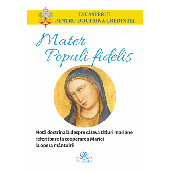 Mater Populi fidelis. Notă doctrinală despre câteva titluri mariane referitoare la cooperarea Mariei la opera mântuirii