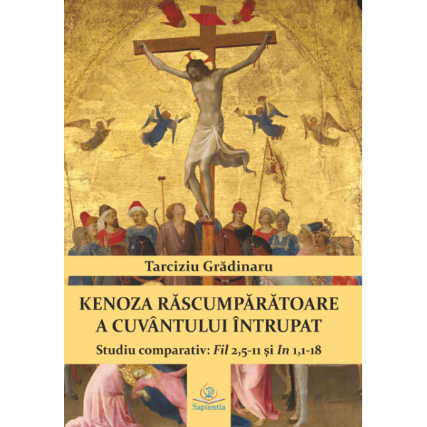 Kenoza răscumpărătoare a Cuvântului Întrupat. Studiu comparativ: Fil 2,5-11 și In 1,1-18