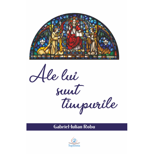 Ale lui sunt timpurile