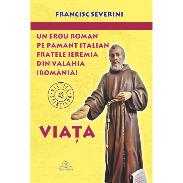 Un erou român pe pământ italian. Fratele Ieremia din Valahia (România). Viaţa