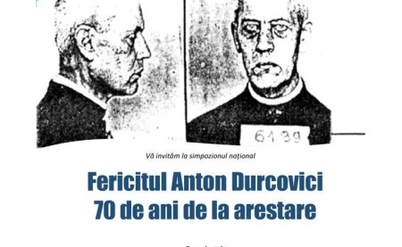 Simpozionul naţional “Fericitul Anton Durcovici – 70 de ani de la arestare” 