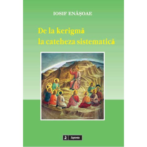 De la kerygma la cateheza sistematica  De la kerygma la cateheza sistematica