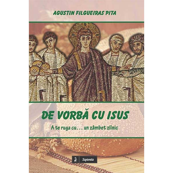 De vorbă cu Isus : a te ruga cu... un zâmbet zilnic 