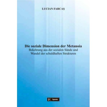 Die soziale Dimension der Metanoia. Bekehrung aus der sozialen Sünde und Wandel der schuldhaften Strukturen Die soziale Dimension der Metanoia. Bekehrung aus der sozialen Sünde und Wandel der schuldhaften Strukturen