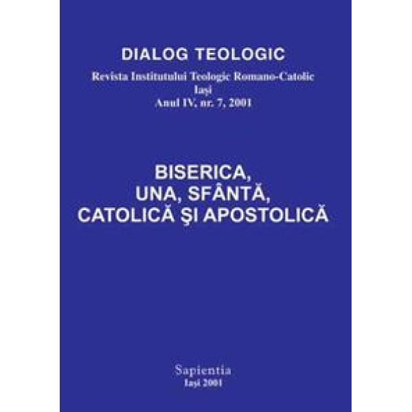 Biserica, una, sfântă, catolică şi apostolică Biserica, una, sfântă, catolică şi apostolică