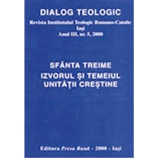 Sfânta Treime, izvorul şi temeiul unităţii creştine Sfânta Treime, izvorul şi temeiul unităţii creştine