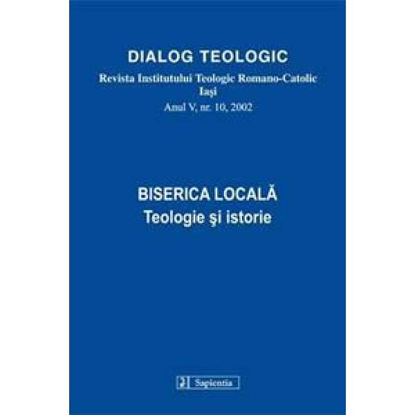 Biserica locală. Teologie şi istorie Biserica locală. Teologie şi istorie