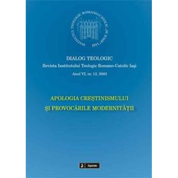Apologia creştinismului şi provocările modernităţii Apologia creştinismului şi provocările modernităţii