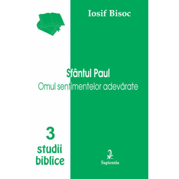 Sfântul Paul. Omul sentimentelor adevărate