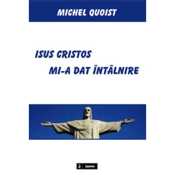 Isus Cristos mi-a dat întâlnire