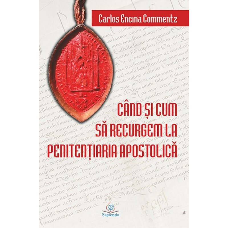 Când şi cum să recurgem la Penitenţiaria Apostolică Când şi cum să recurgem la Penitenţiaria Apostolică