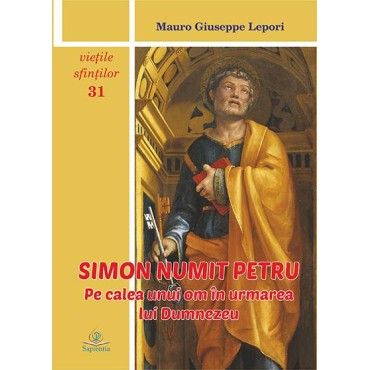 Simon numit Petru. Pe calea unui om în urmarea lui Dumnezeu Simon numit Petru. Pe calea unui om în urmarea lui Dumnezeu
