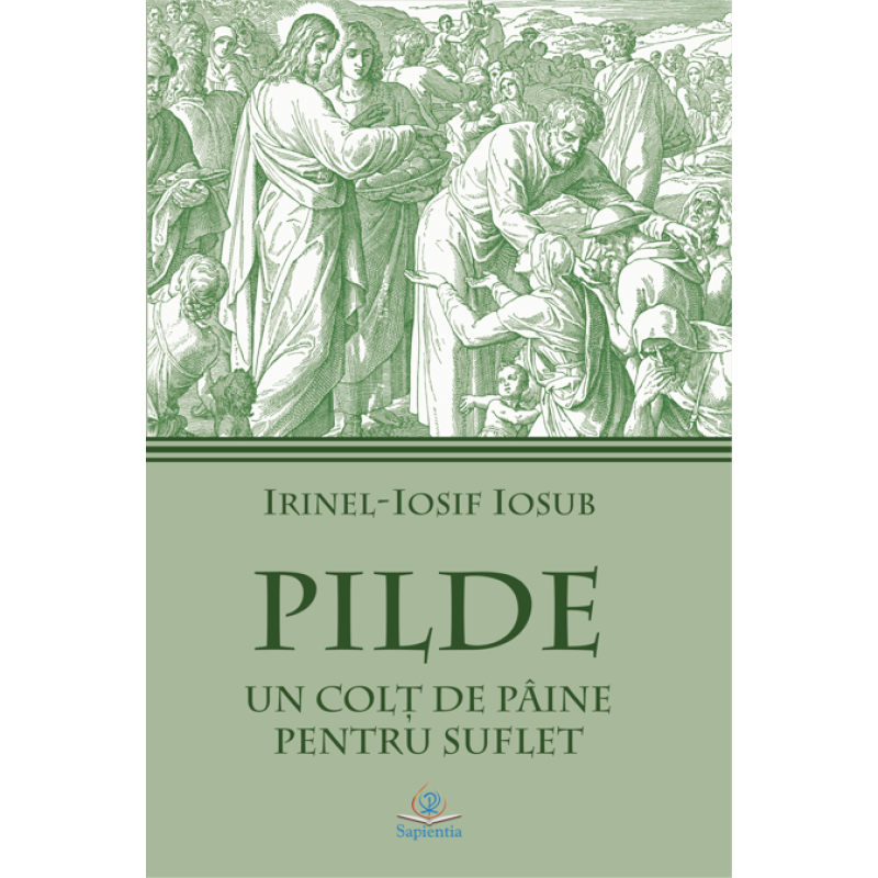 Pilde. Un colț de pâine pentru suflet Pilde. Un colț de pâine pentru suflet