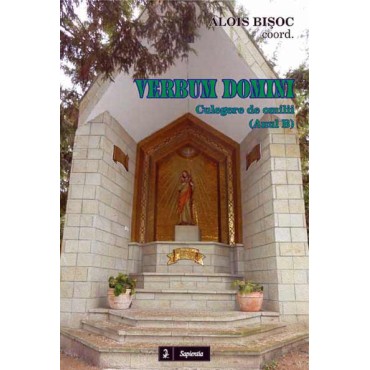 Verbum Domini. Culegere de predici, Anul B Verbum Domini. Culegere de predici, Anul B
