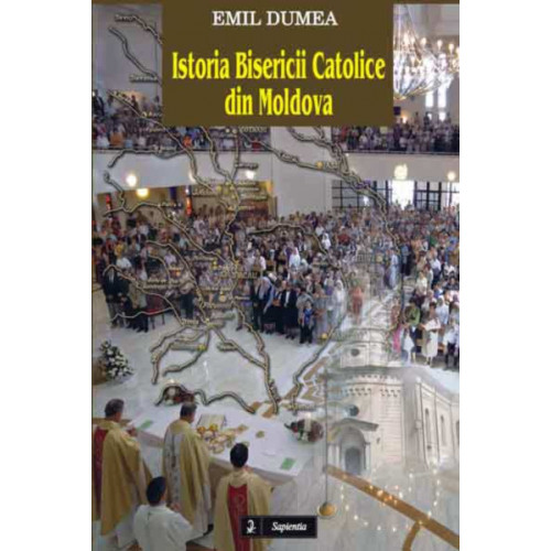 Istoria Bisericii Catolice din Moldova 