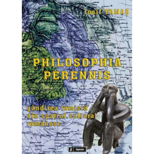 „Philosophia perennis”. Gândirea tomista în spatiul românesc 